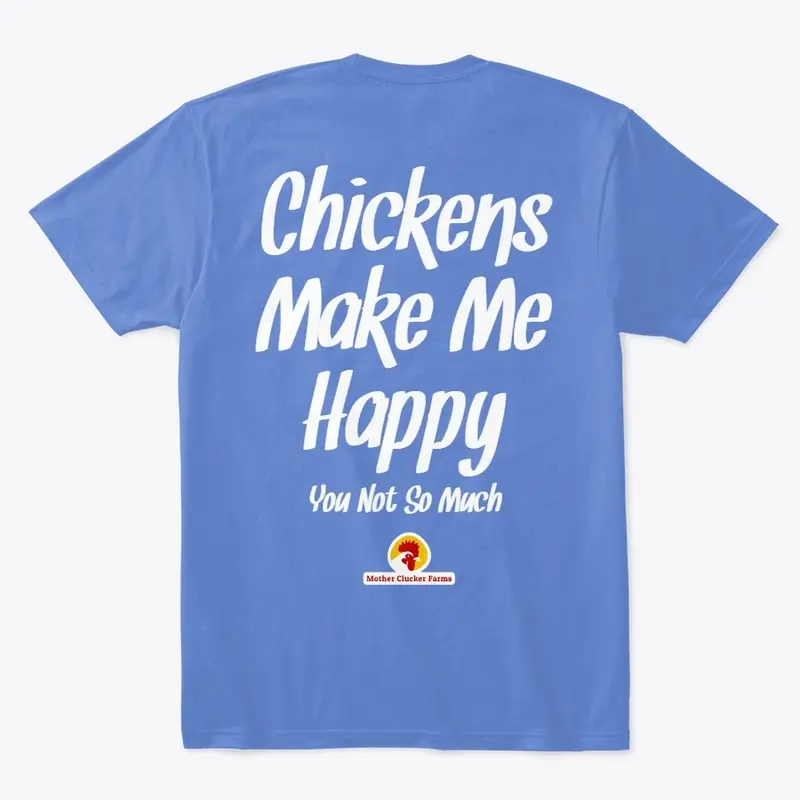 Chickens Make Me Happy Novel-Tee